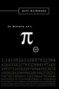 A History of Pi by Petr. Beckman