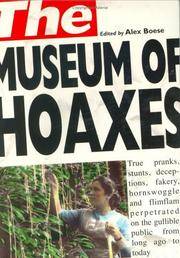 Museum of Hoaxes, Edited by Alex Boese